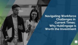 Why HubEngage is Worth the Investment