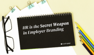 Why HR is the Secret Weapon in Employer Branding