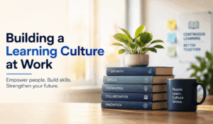 Learning Culture At Work: Building Skills For A Changing Workforce – TOE Edition Week 26, 2026