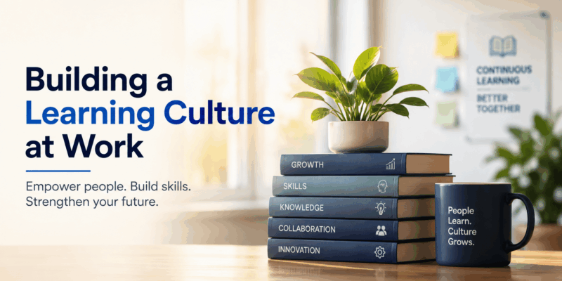 Learning Culture At Work: Building Skills For A Changing Workforce – TOE Edition Week 26, 2026
